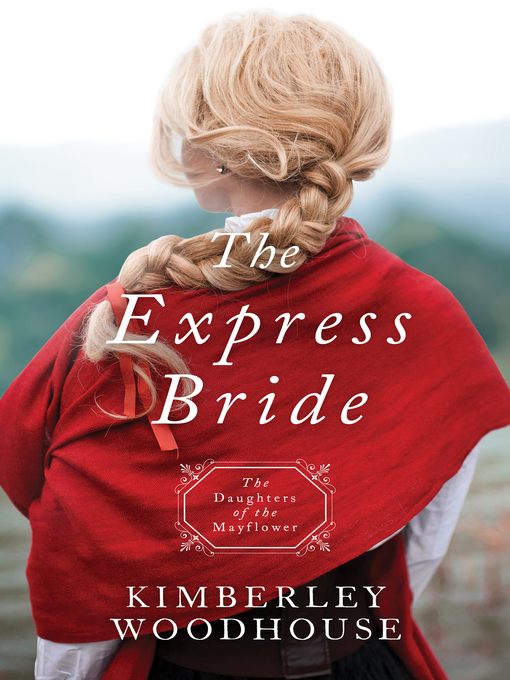 Title details for The Express Bride by Kimberley Woodhouse - Wait list